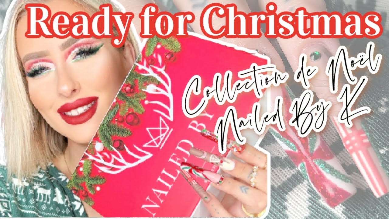 🎅 NOUVELLE COLLECTION NAILED BY K : READY FOR CHRISTMAS 🎄