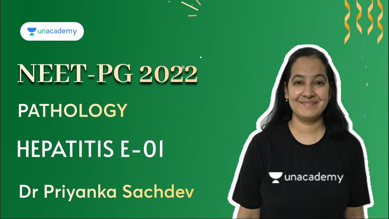 NEET PG 2022 | Pathology : Hepatitis E - 01 | Dr Priyanka Sachdev