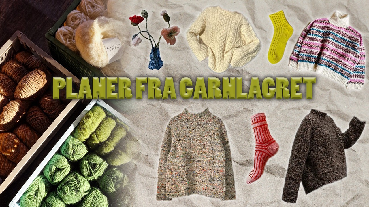 HVA JEG VIL STRIKKE AKKURAT NÅ (MED GARN JEG HAR)
