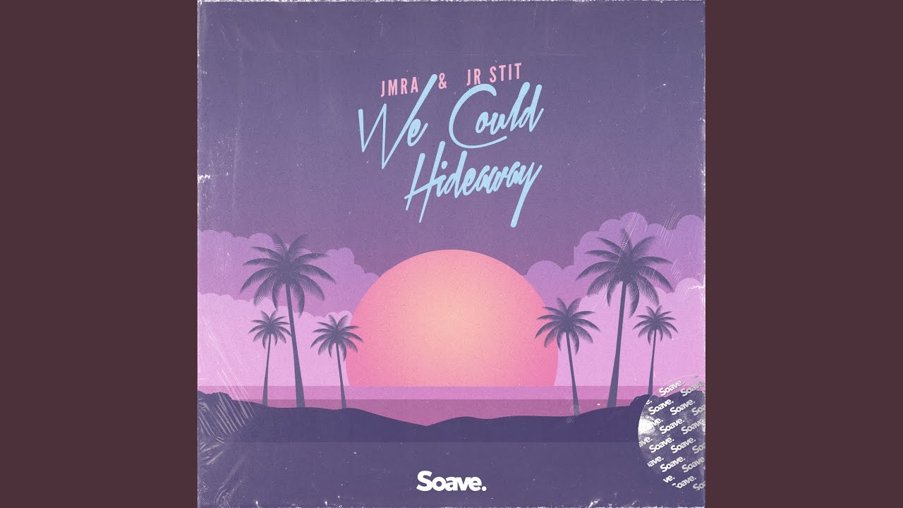 We Could Hideaway (feat. Jr Stit)