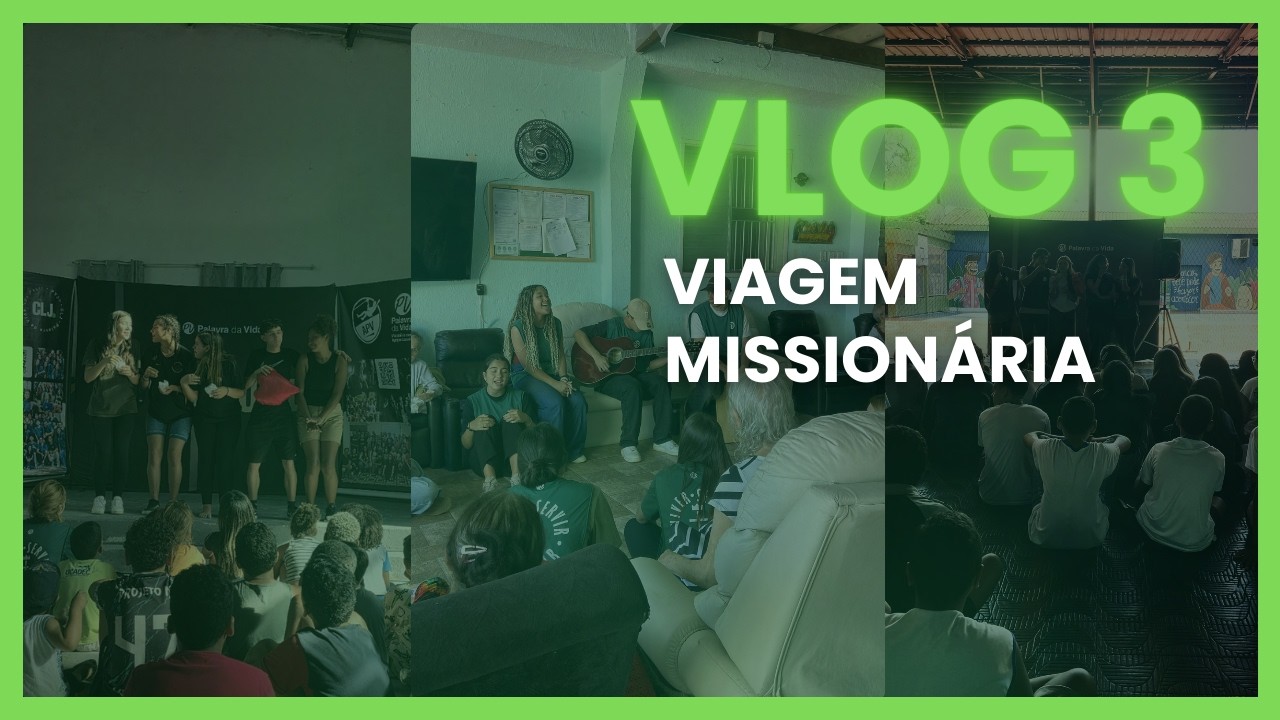 Vlog 3 - Viagem missionária 