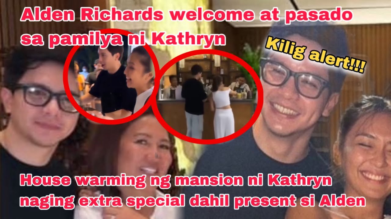 KILIG ALERT! ALDEN PASADO SA PAMILYA BERNARDO| HOUSE WARMING NI KATH GINAWANG EXTRA SPECIAL NI ALDEN