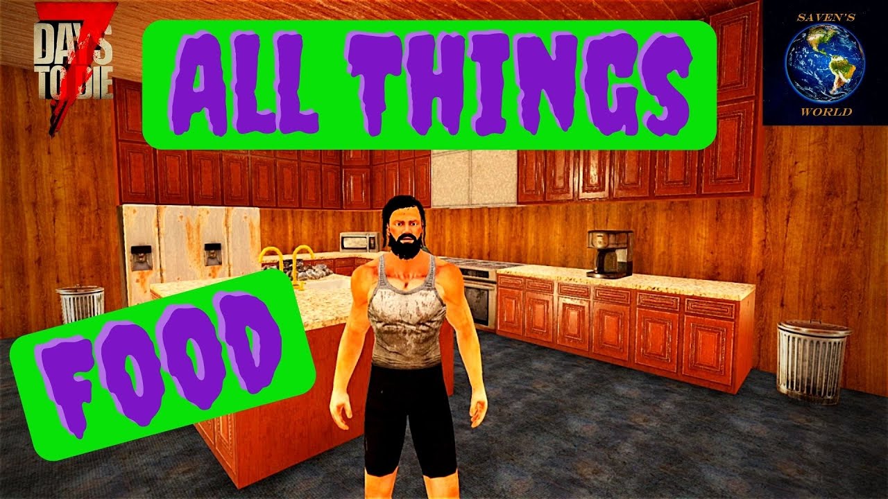 Food Tutorial - 7 Days to Die [Alpha 19]