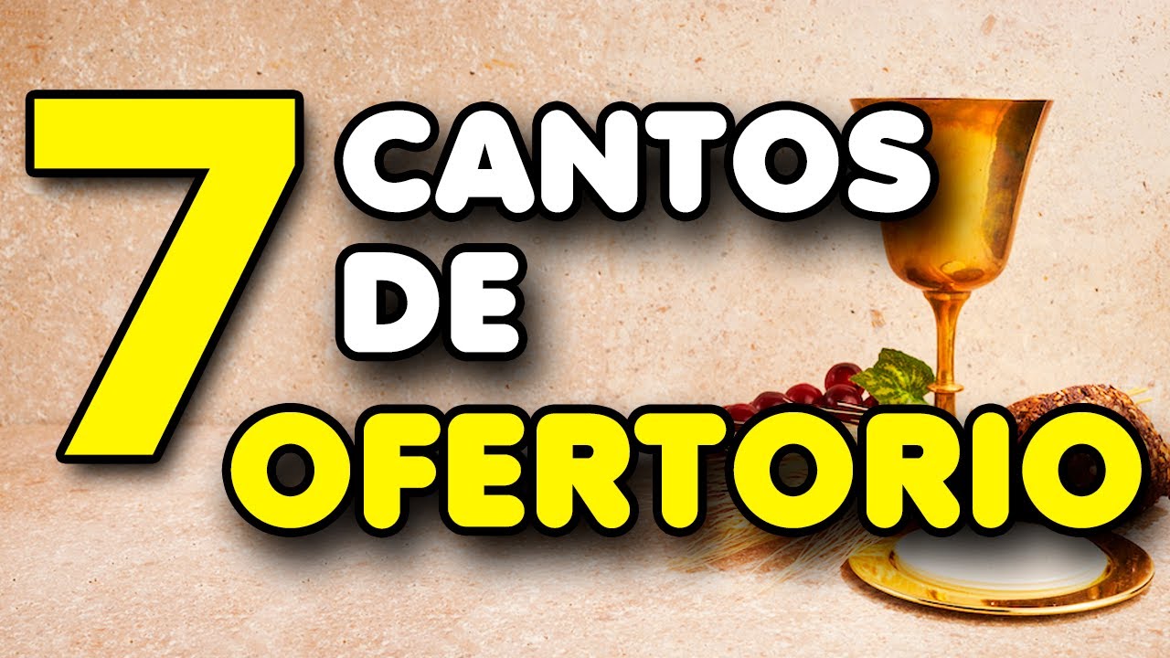 7 CANTOS DE OFERTORIO | CANTOS PARA MISA | COROS CATÓLICOS