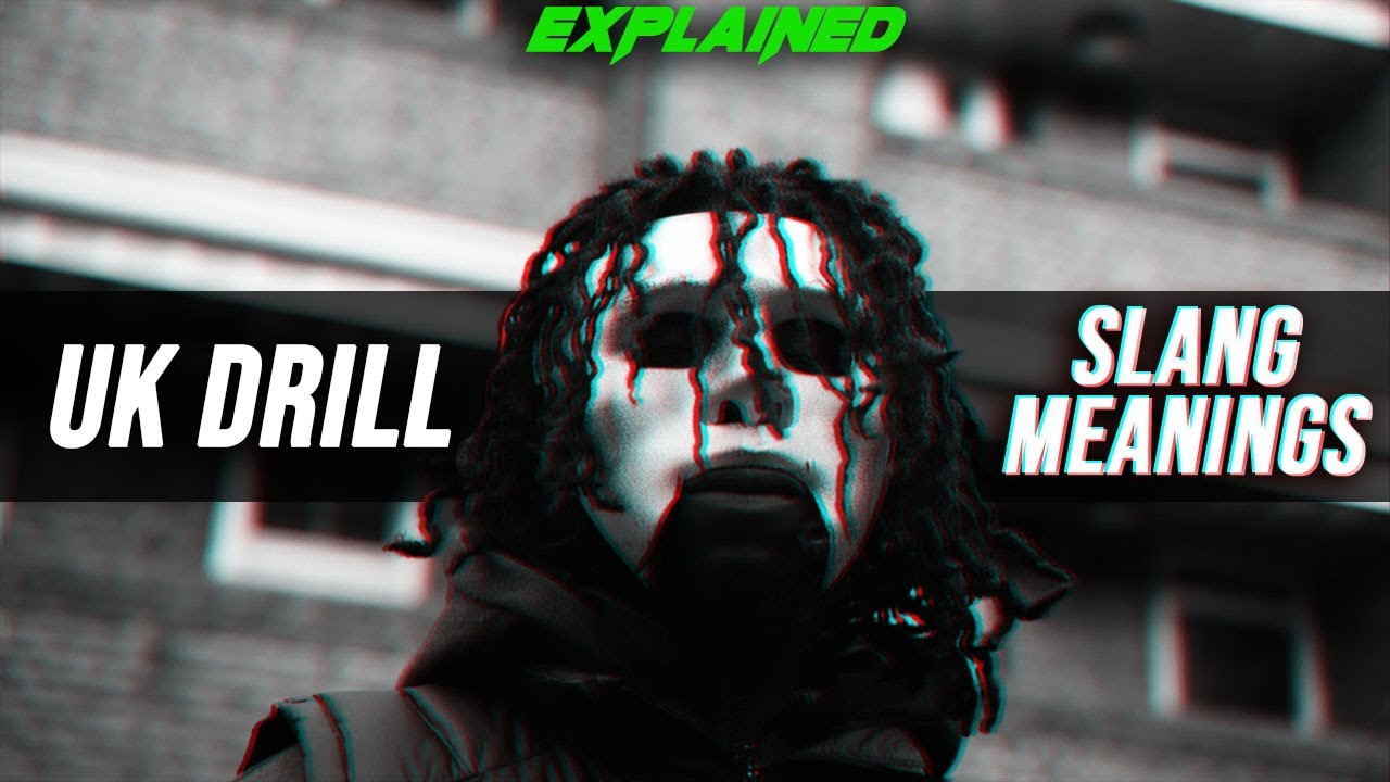 UK Drill: Slang Meanings