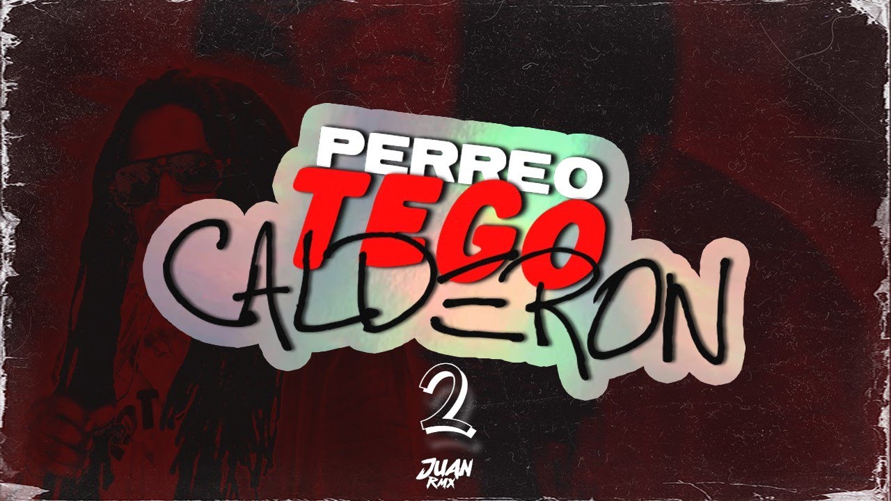 PERREO TEGO CALDERON💰 #2  - JUAN RMX