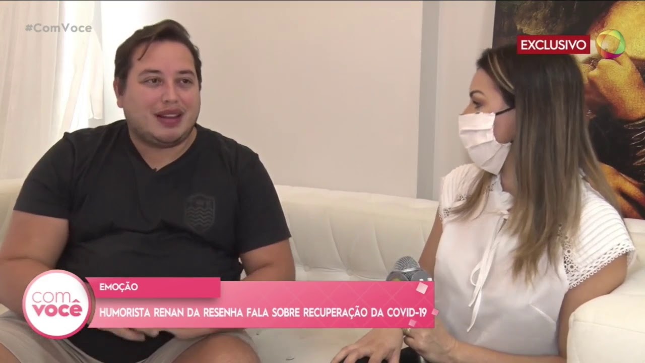 Com Você -  Humorista Renan da Resenha fala sobre a recuperação da Covid 19