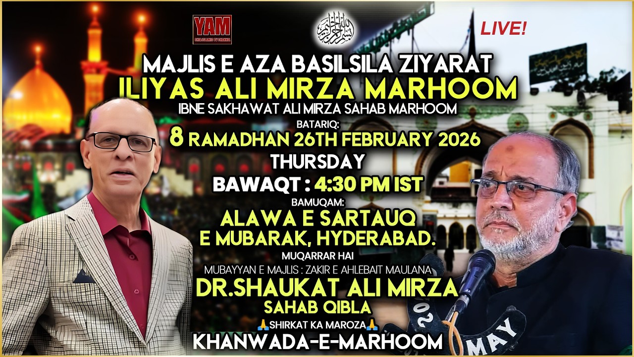 LIVE| MAJLIS E AZA BASILSILA ZIYARAT | ILIYAS ALI MIRZA | ALAWA E SARTAUQ, HYD | SHAUKAT ALI MIRZA 🙏