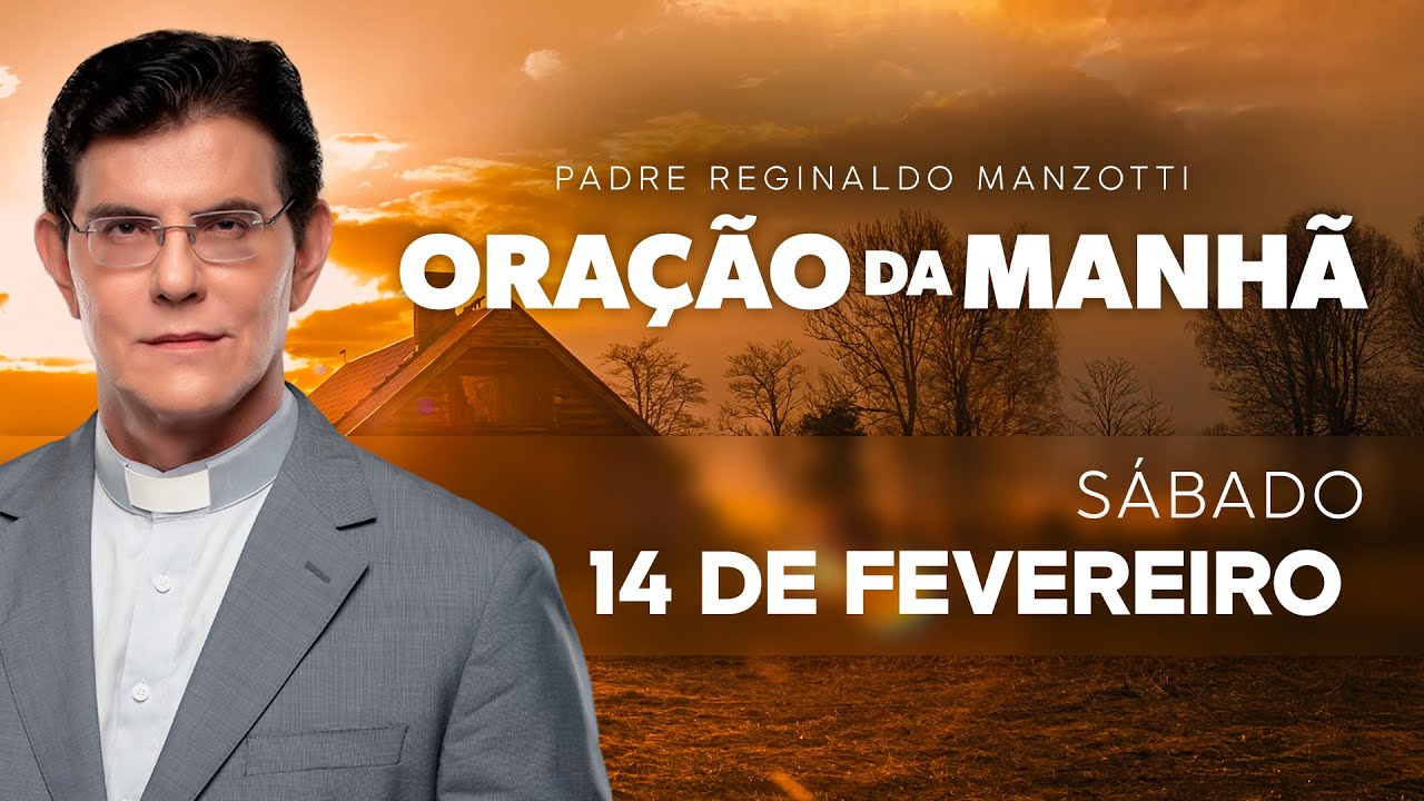ORAÇÃO DA MANHÃ | 14/02/2026 | @PadreManzottiOficial