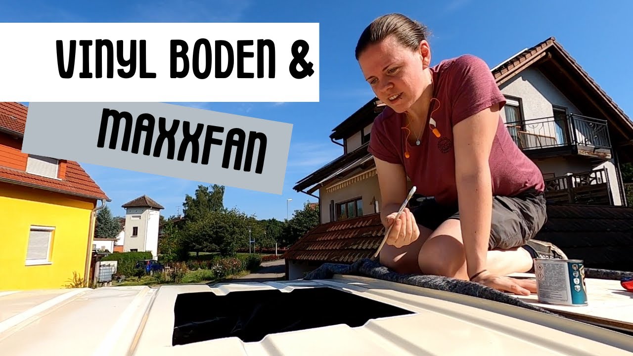 Plötzlich haben wir ein Loch im Camper Dach | Maxxfan Einbau | Klick Vinyl für unseren Van Ausbau