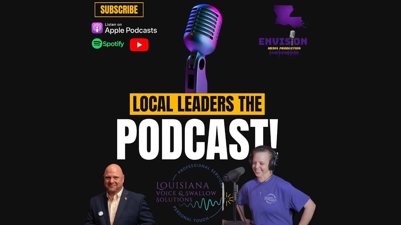 Louisiana Voice and Swallow Solutions | Local Leaders the Podcast #193