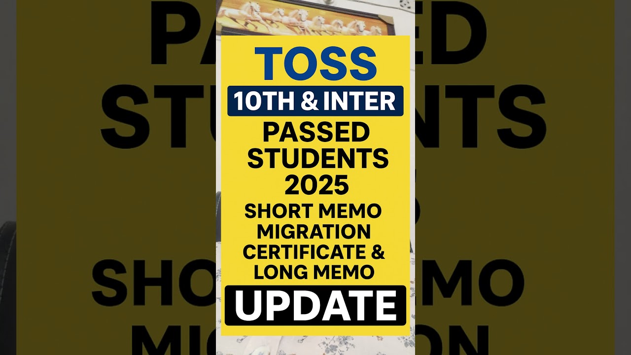 TOSS 10th & Inter Passed Students 2025: Short Memo, Migration Certificate & Long Memo Update