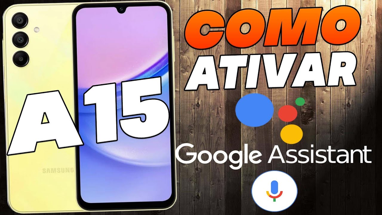 Como Ativar o Google Assistente No Samsung Galaxy A15