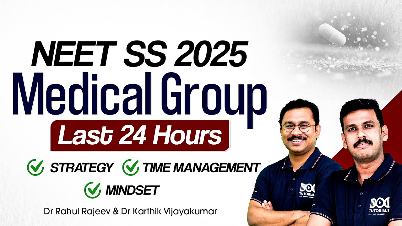 NEET SS 2025 Medical Group | Last 24 Hours Strategy | Dr Rahul Rajeev & Dr Karthik