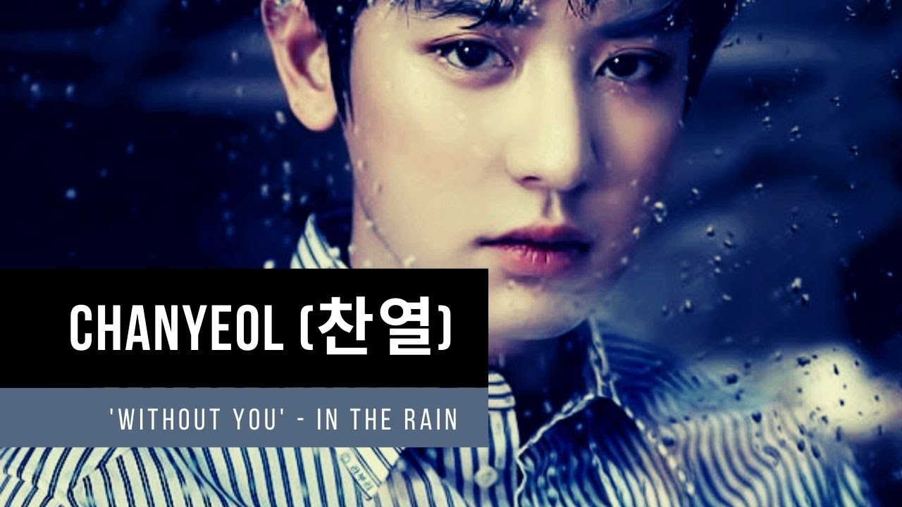 CHANYEOL (찬열) 'Without You' - ASMR Rain