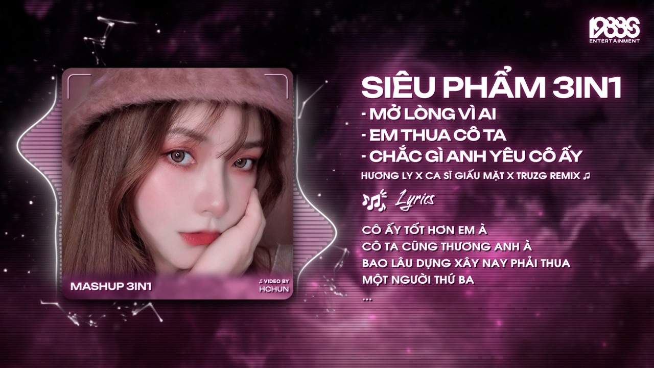 MASHUP 3 IN 1 (Bản Hot Tiktok) Mở Lòng Vì Ai x Em Thua Cô Ta x Chắc Gì Anh Yêu Cô Ấy | Mashup Remix