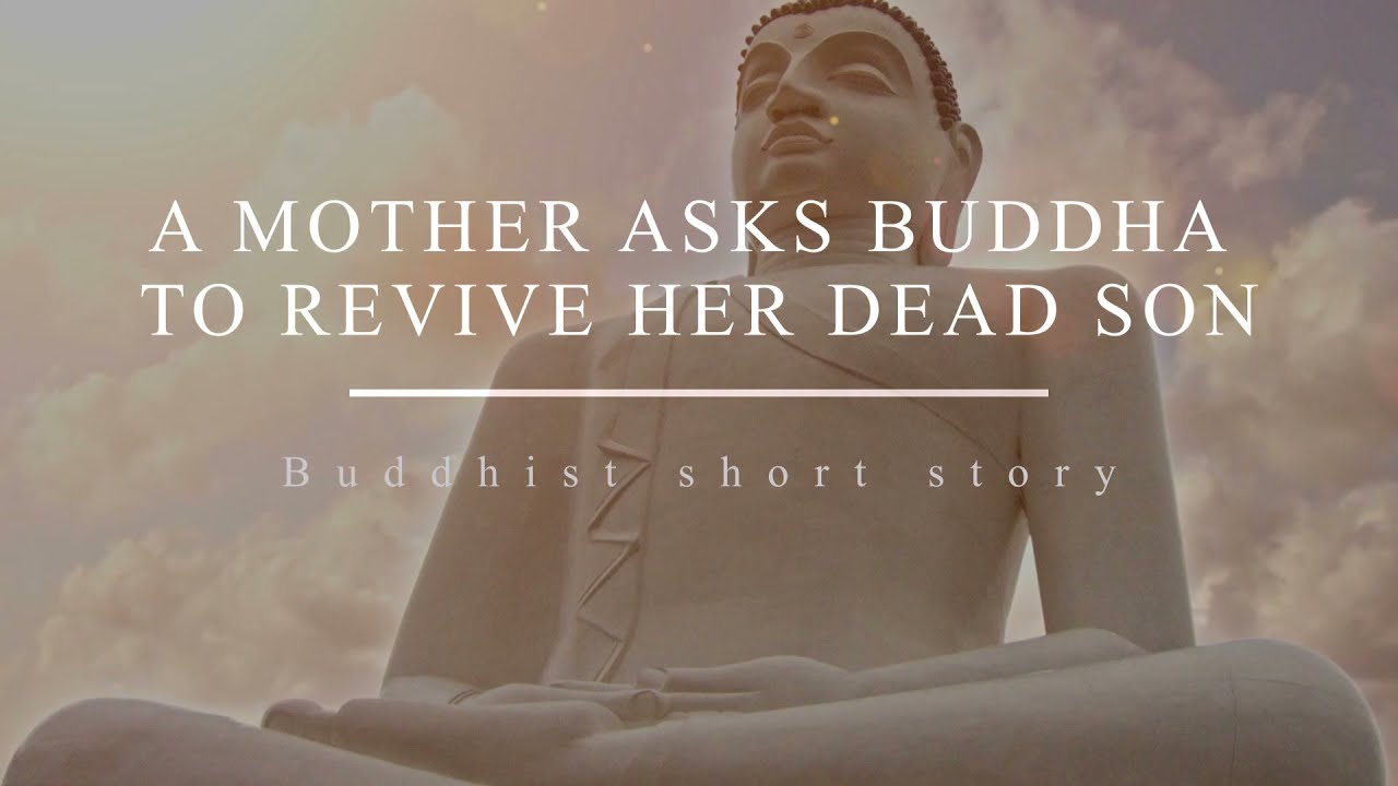 A mother asks Buddha to revive her dead son
