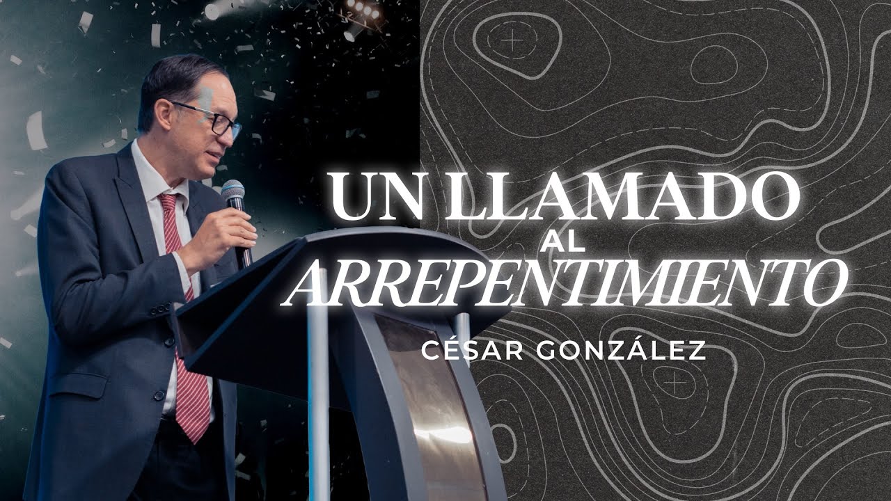 Un llamado al arrepentimiento | Pr. César González | VNPEM NORTE