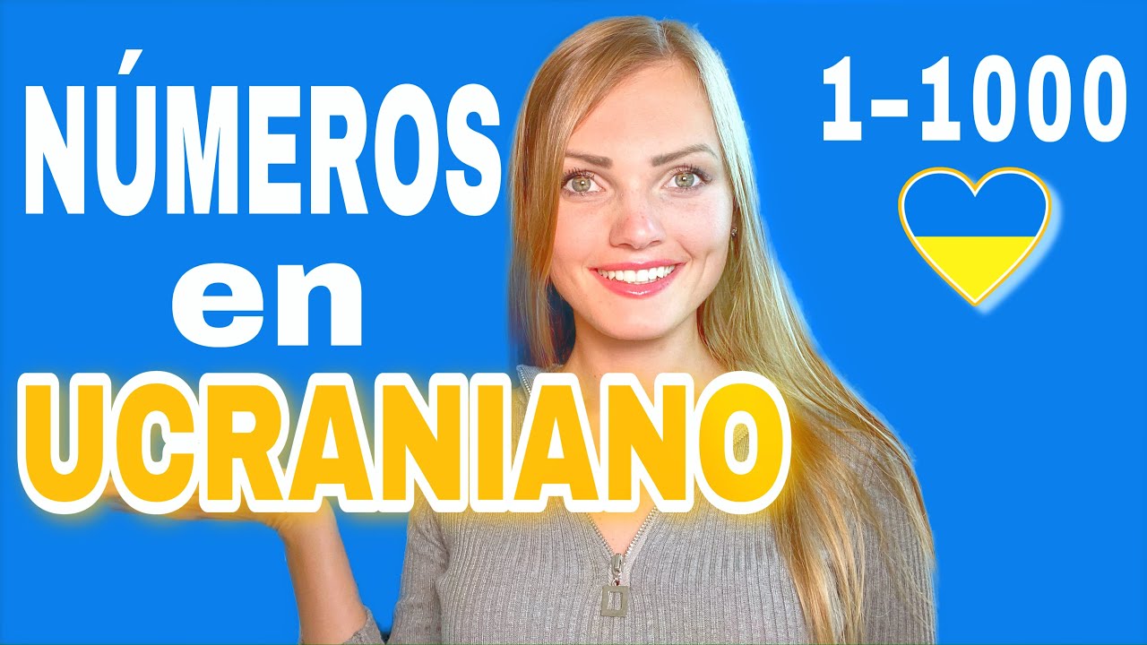 NUMEROS en UCRANIANO - Aprende a contar en el idioma de Ucrania - Curso de ucraniano en español
