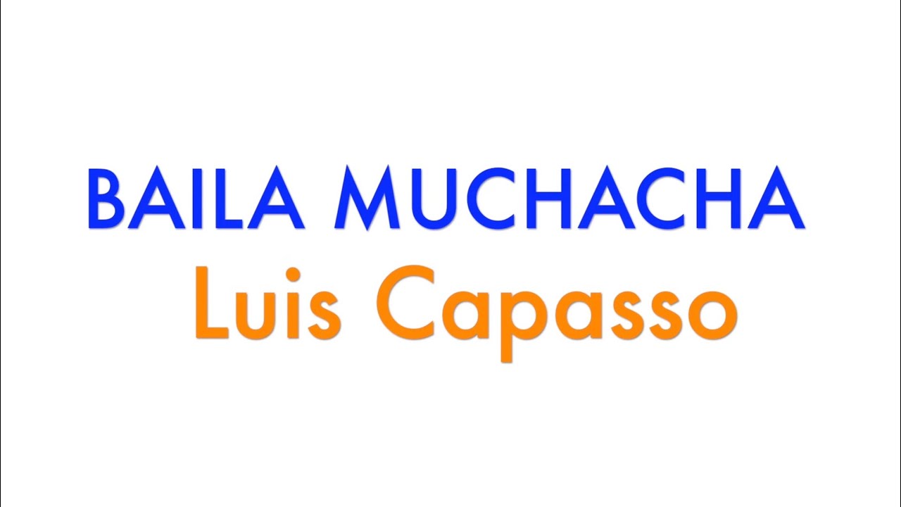 BAILA MUCHACHA Luis Capasso || BALLO DI GRUPPO  + TUTORIAL || CHA CHA | BAILA CON LUIS 2026