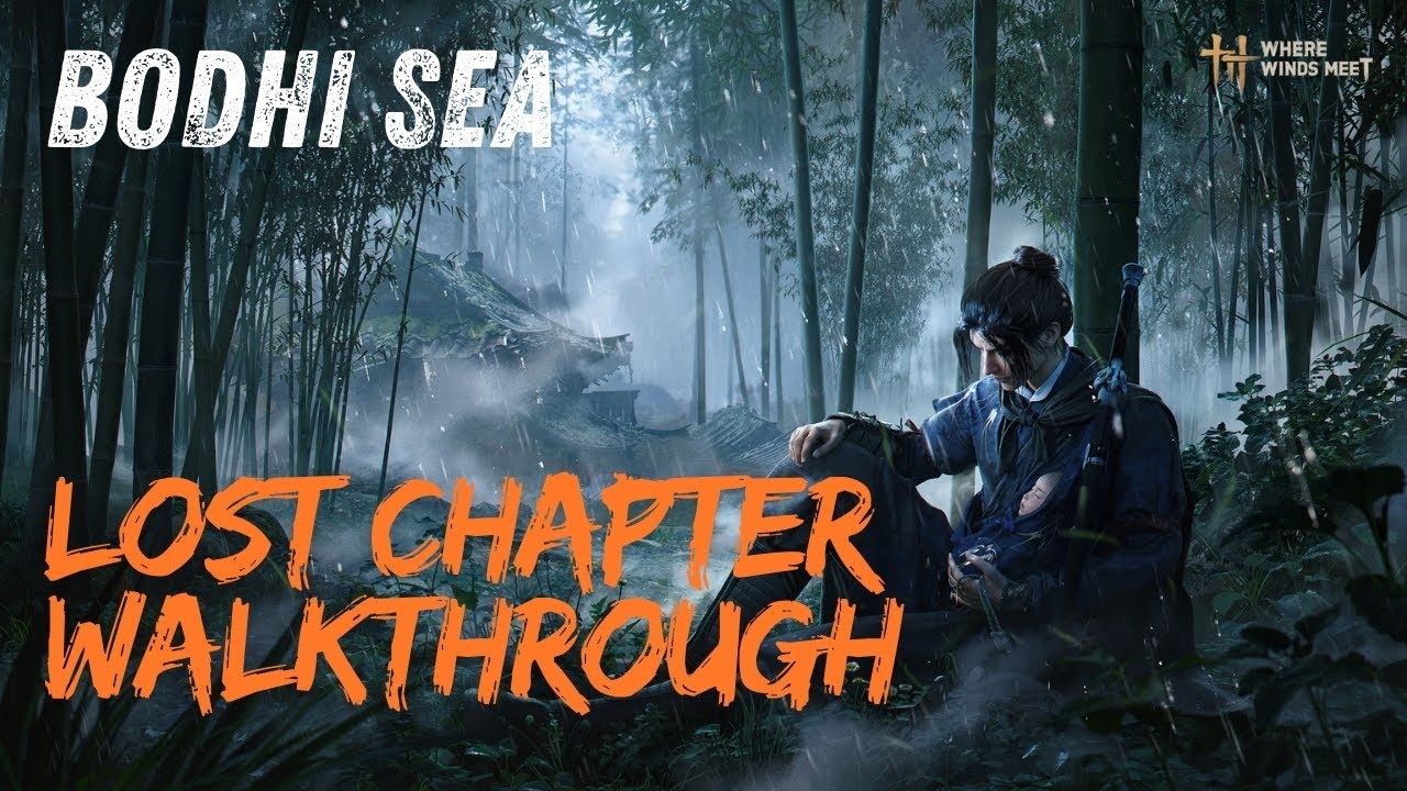 Bodhi Sea - Lost Chapter Walkthrough (CN Voice/Eng Sub) l Where Winds Meet