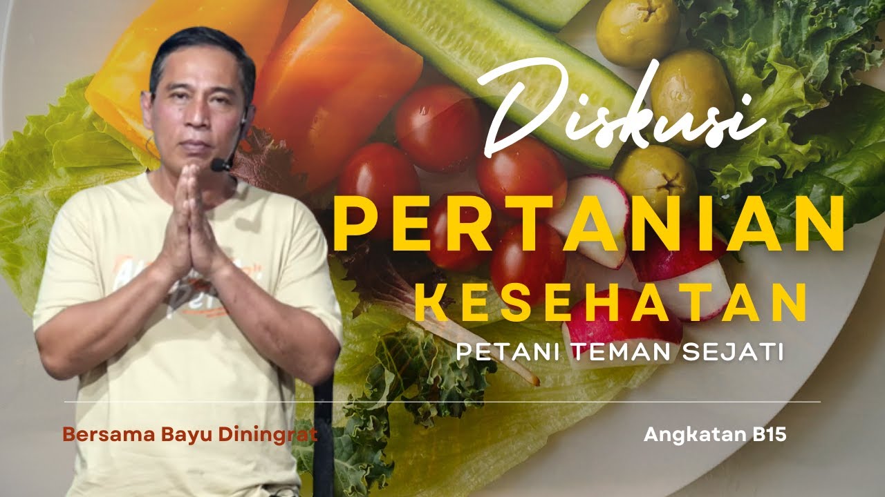 Diskusi Pertanian Dan Kesehatan  Part4 PTS Angkatan B15 Bersama Bayu Diningrat