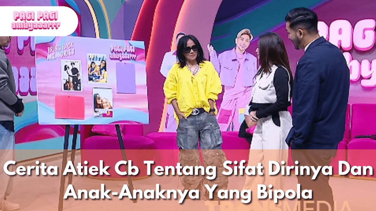 Cerita Atiek Cb Soal Sifat Dirinya Dan Anak-Anaknya Yang Bipolar - PAGI PAGI AMBYAR (22.7.25) P3