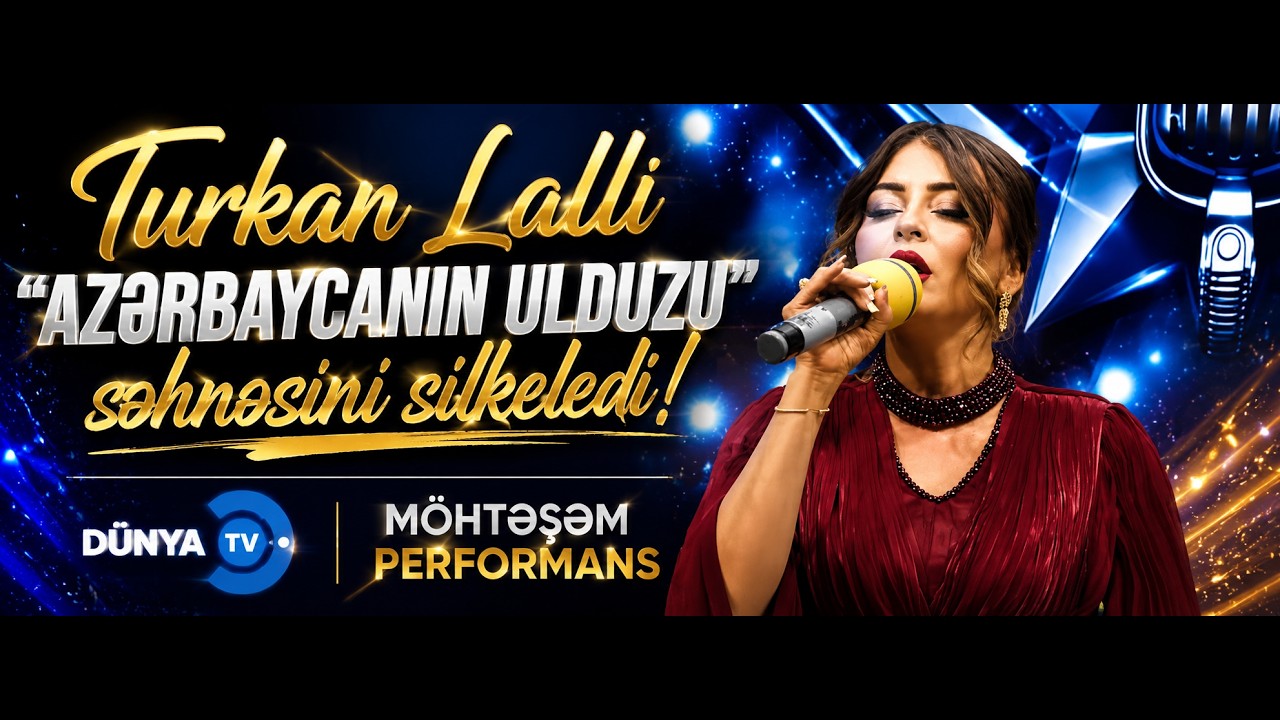 Turkan Lallı &ldquo;Azerbaycanın Ulduzu&rdquo; sehnesini silkeledi! | Dunya TV Mohtesem Performans