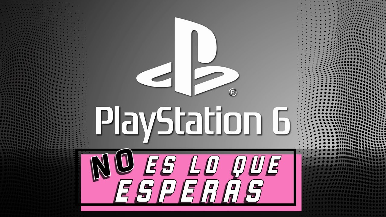 La BRUTAL VERDAD Sobre PlayStation 6 🔥