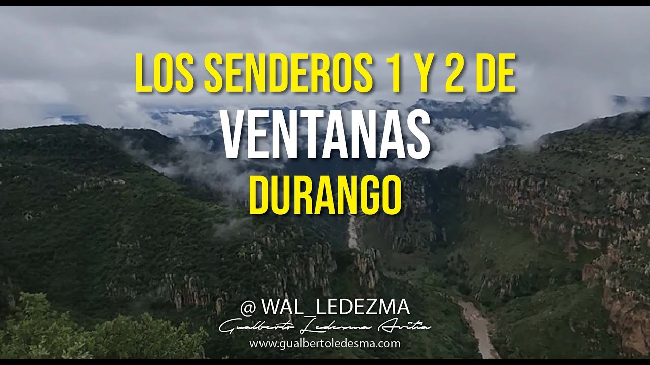Miniblog recorriendo los senderos 1 y 2 de Ventanas, Durango, México