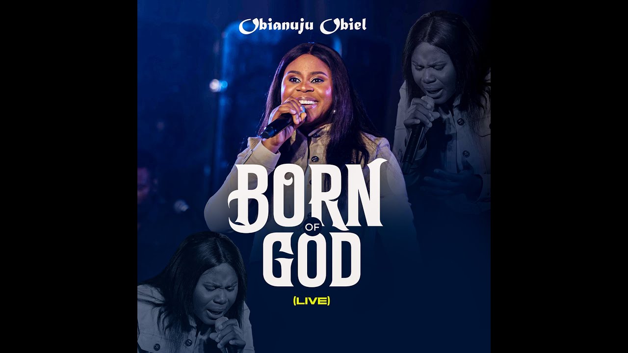 Obianuju Obiel - Born of God #bornofGod #ObianujuObiel