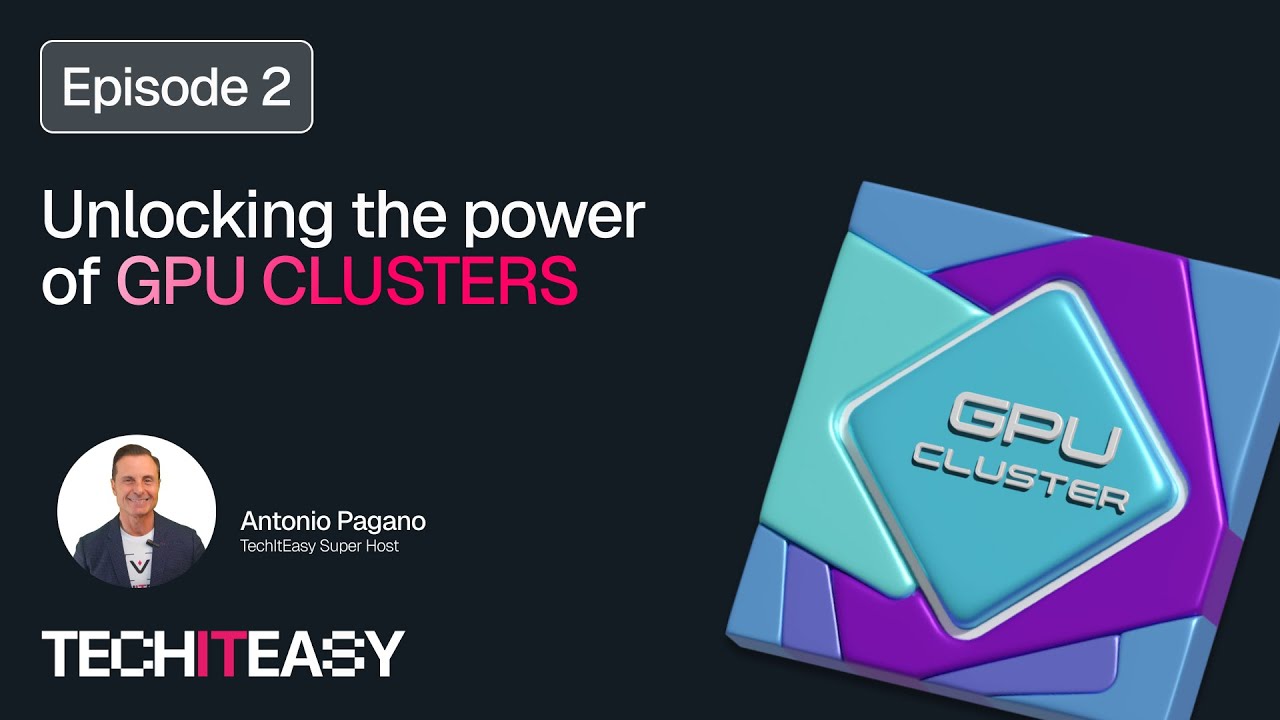 TechItEasy Episode 2: Unlocking the Power of GPU Cluster