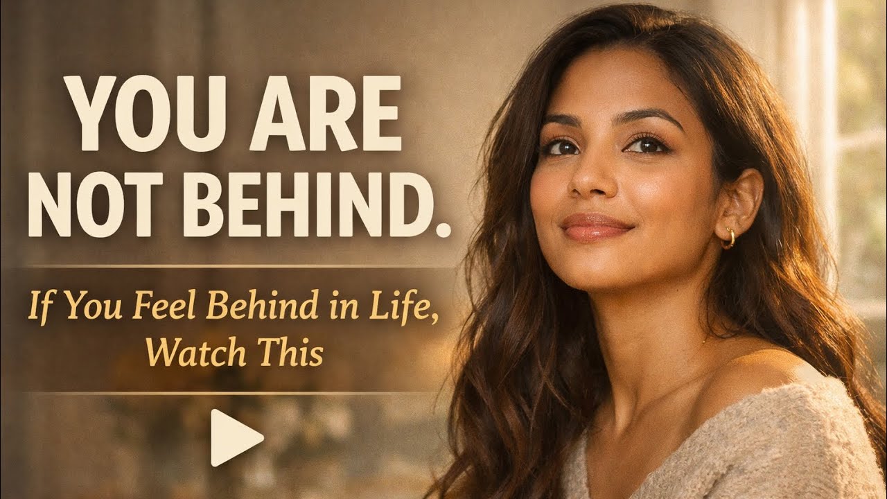 You Are Not Behind | If You Feel Behind in Life, Watch This