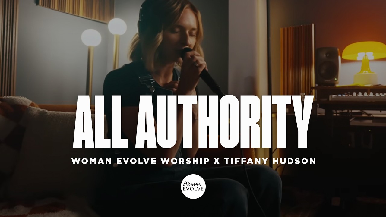 ALL AUTHORITY X Woman Evolve Worship and Tiffany Hudson