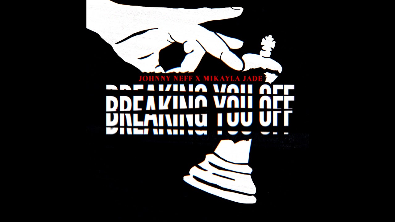 Johnny Neff & Mikayla Jade - Breaking You Off (Official Instrumental) + Download
