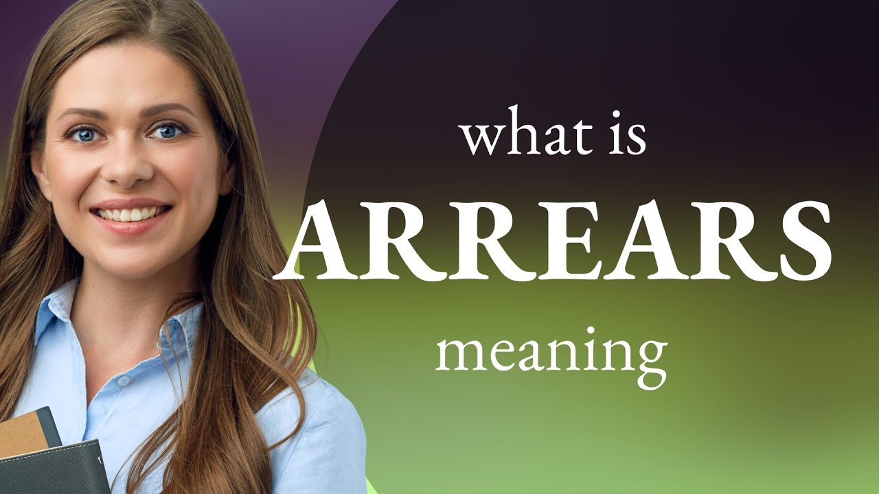 Arrears &mdash; definition of ARREARS