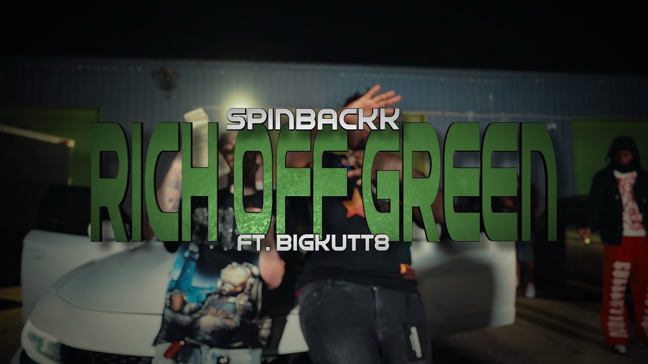 Spinbackk- Rich Off Green Ft. Biggkutt8