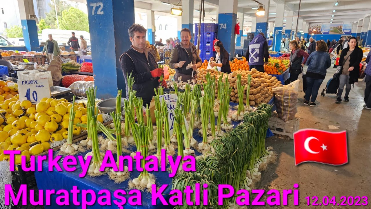 ANTALYA 4K Muratpaşa Katli Pazari farmers market Bazar 12.04.2023 4k 60fps HDR