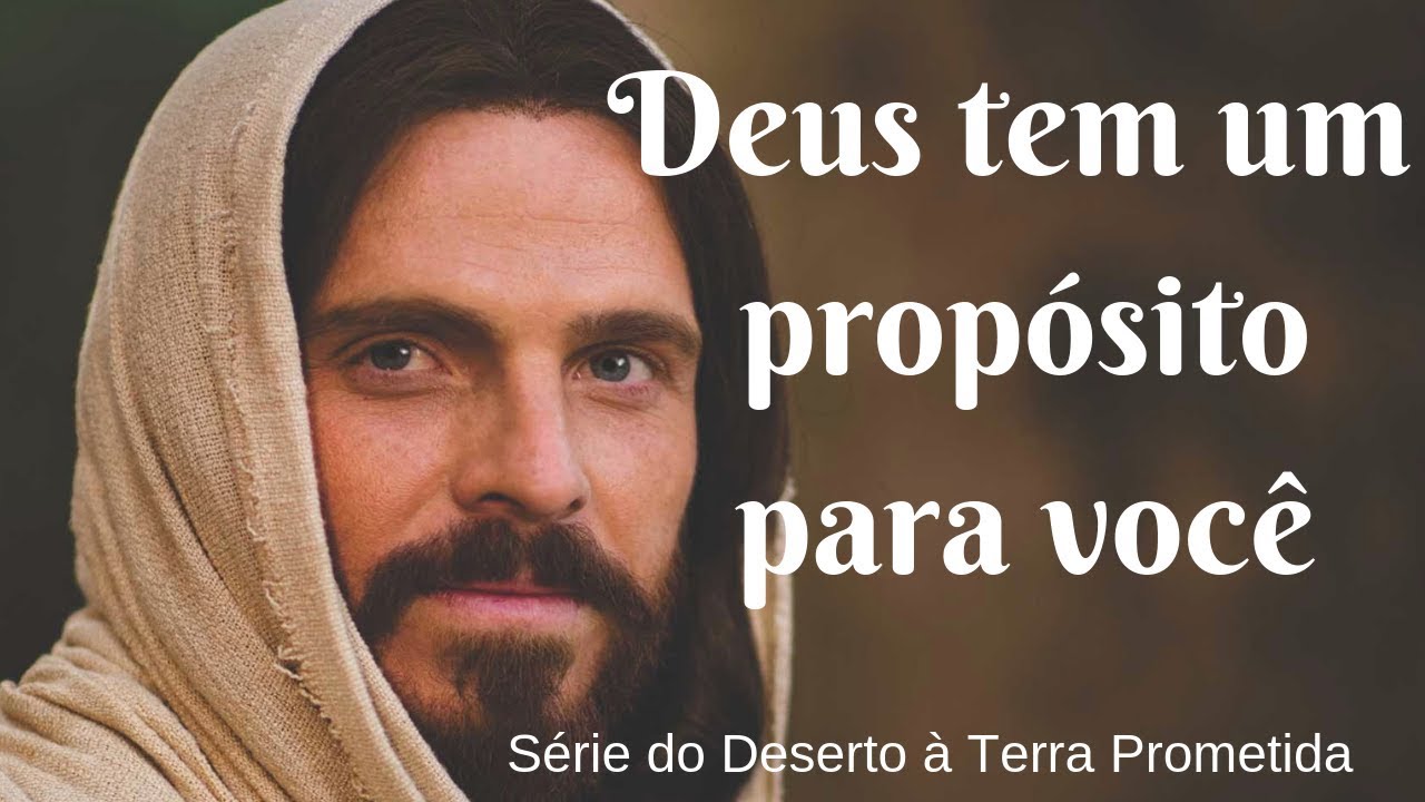 DEUS TEM UM PROPÓSITO PARA VOCÊ