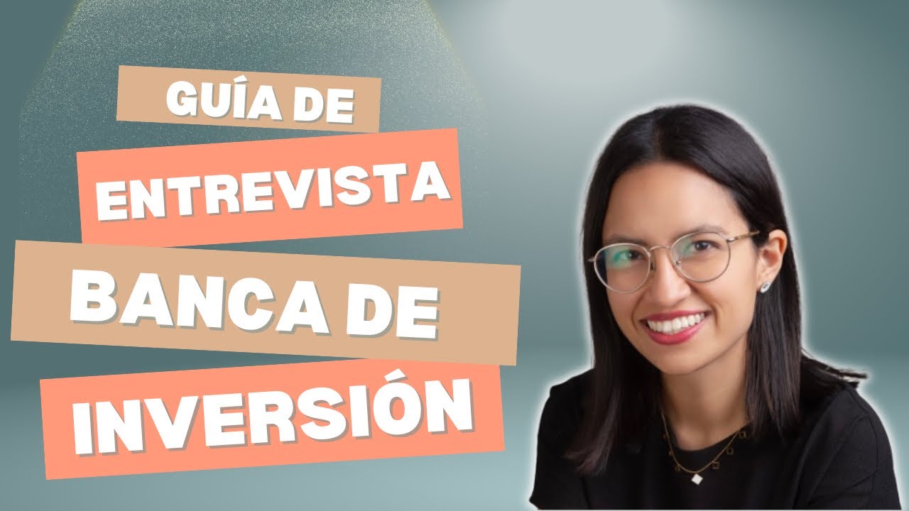 💰 Banca de inversión: Todo lo que necesitas saber para tu entrevista 📝 / Investment Banking