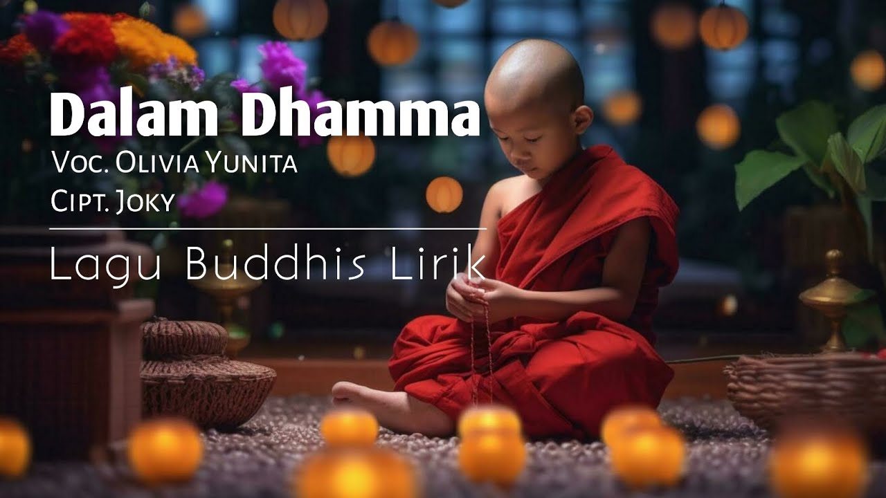 Lagu Buddhis DALAM DHAMMA | Video Lirik Voc. Olivia Yunita Cipt. Joky #lagubuddhis #videolirik