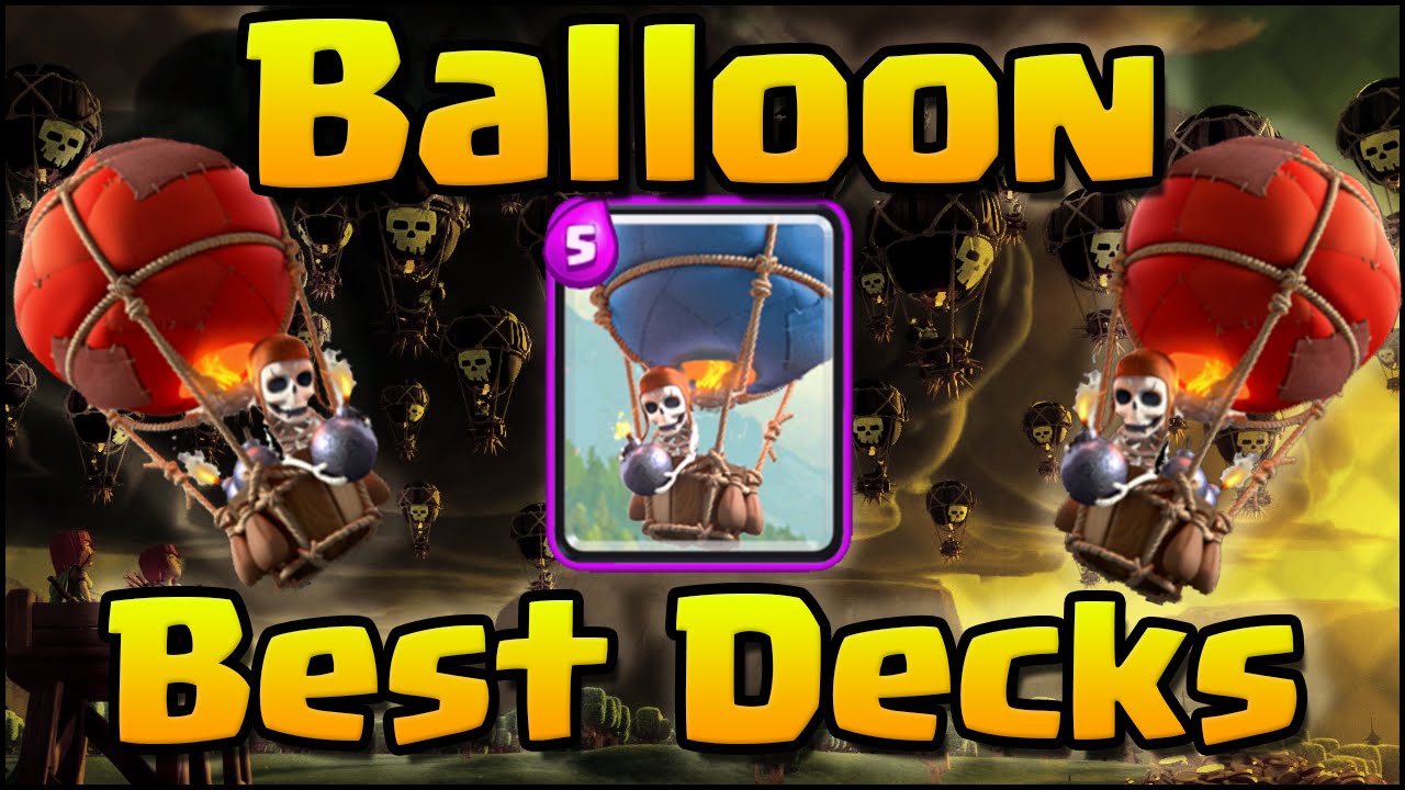 Clash Royale - Best Balloon Air Decks and Attack Strategy | Balloon Decks for Arena 2, 3, 4, 5, 6+