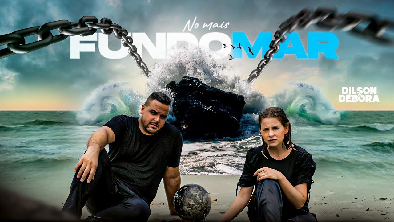 NO MAIS FUNDO MAR | @dilsonedebora   [Clipe Oficial]