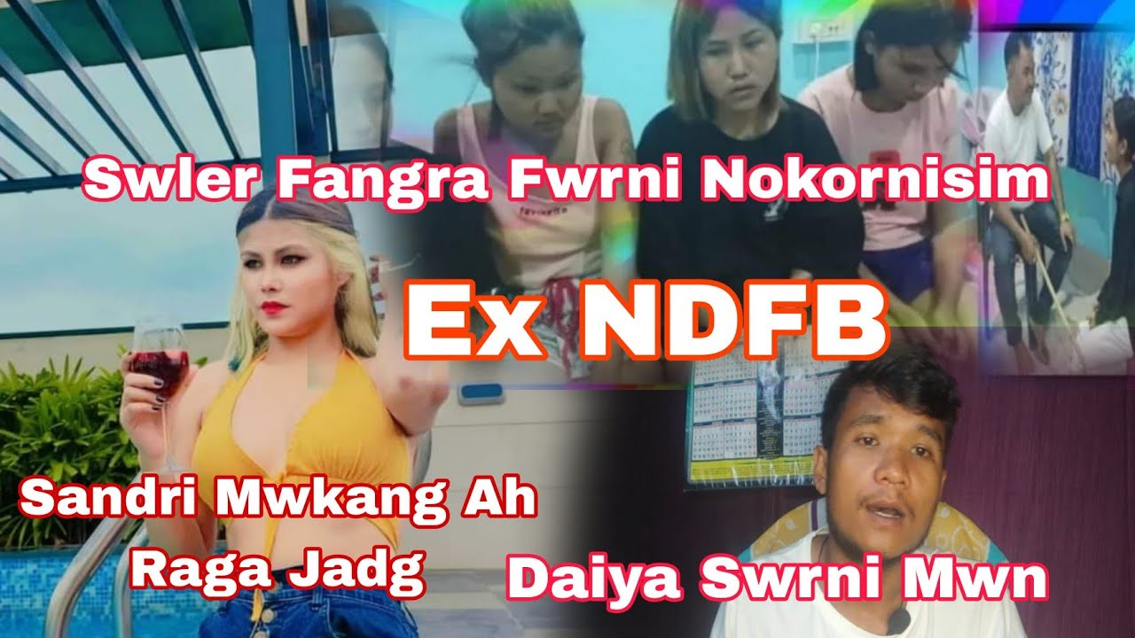 Swler Fangra Homjanai Nokornisim Fongnwisw | Ex NDFB Fwrnisim Sabaikor