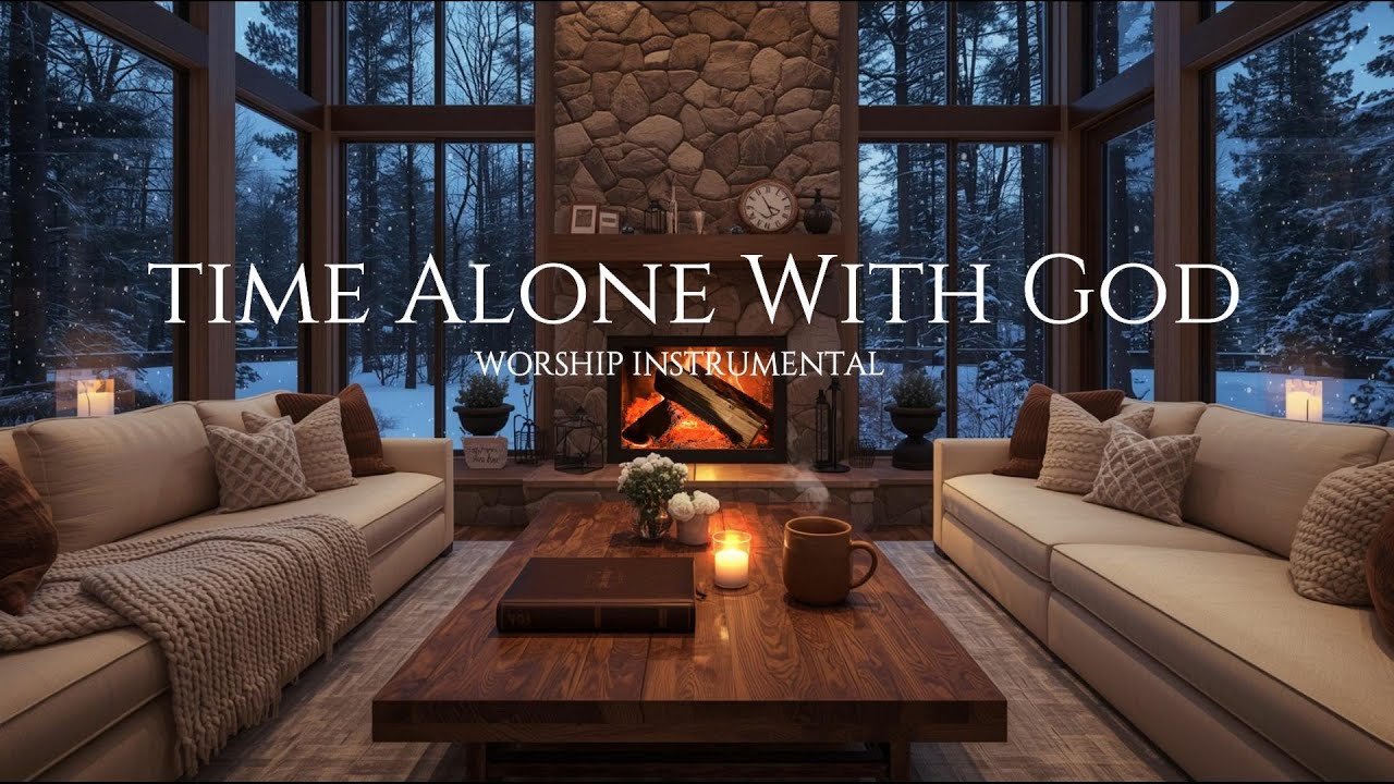 Time Alone With God: Deep Healing Instrumental Worship for Anxiety & Sleep | Cozy Winter Prayer