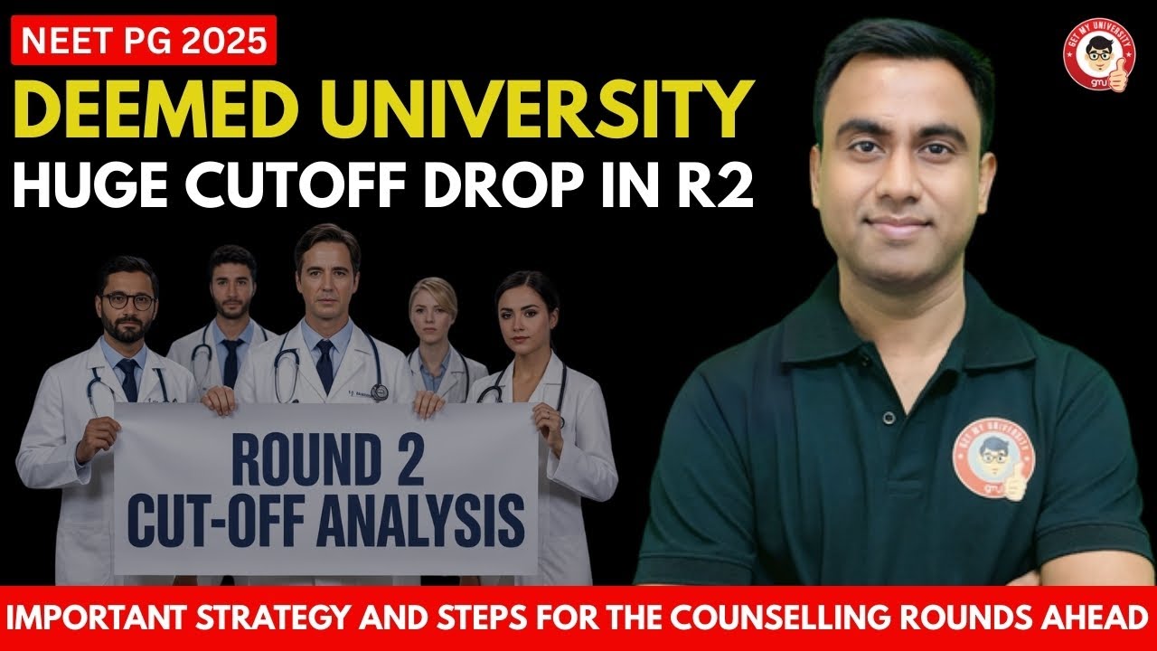 NEET PG 2025 Deemed University Huge Cut-Off Drop in Round 2 | Analysis & Counselling Strategy