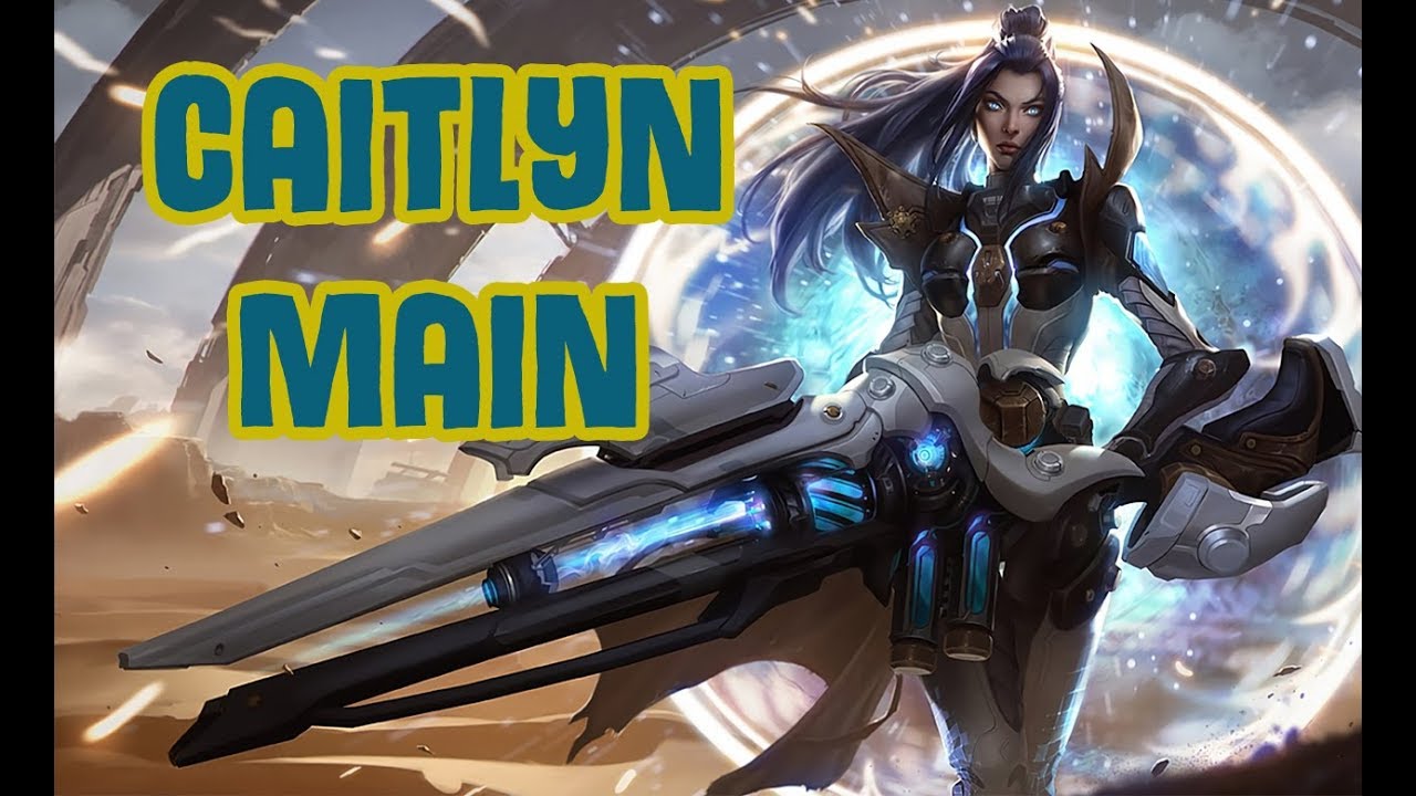 The Life Of a Caitlyn Main