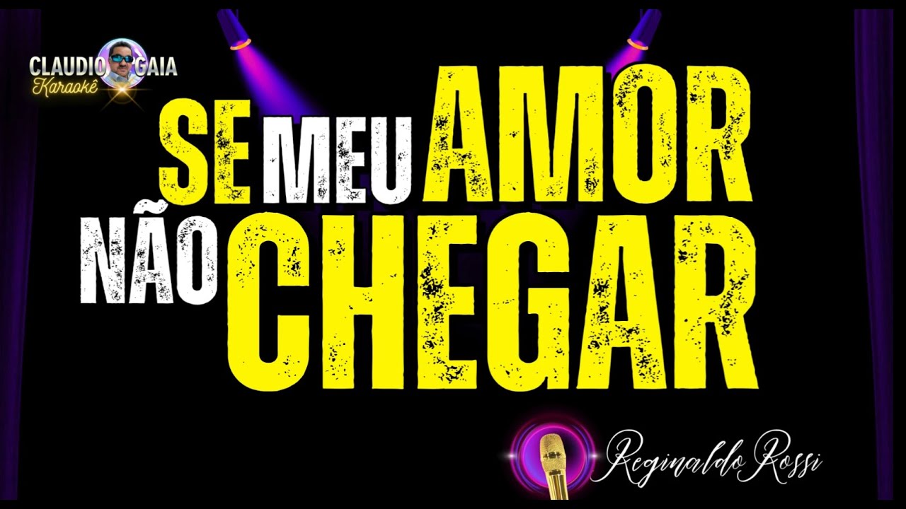 KARAOKÊ  |  REGINALDO ROSSI  |  SE MEU AMOR NÃO CHEGAR  |  COVER