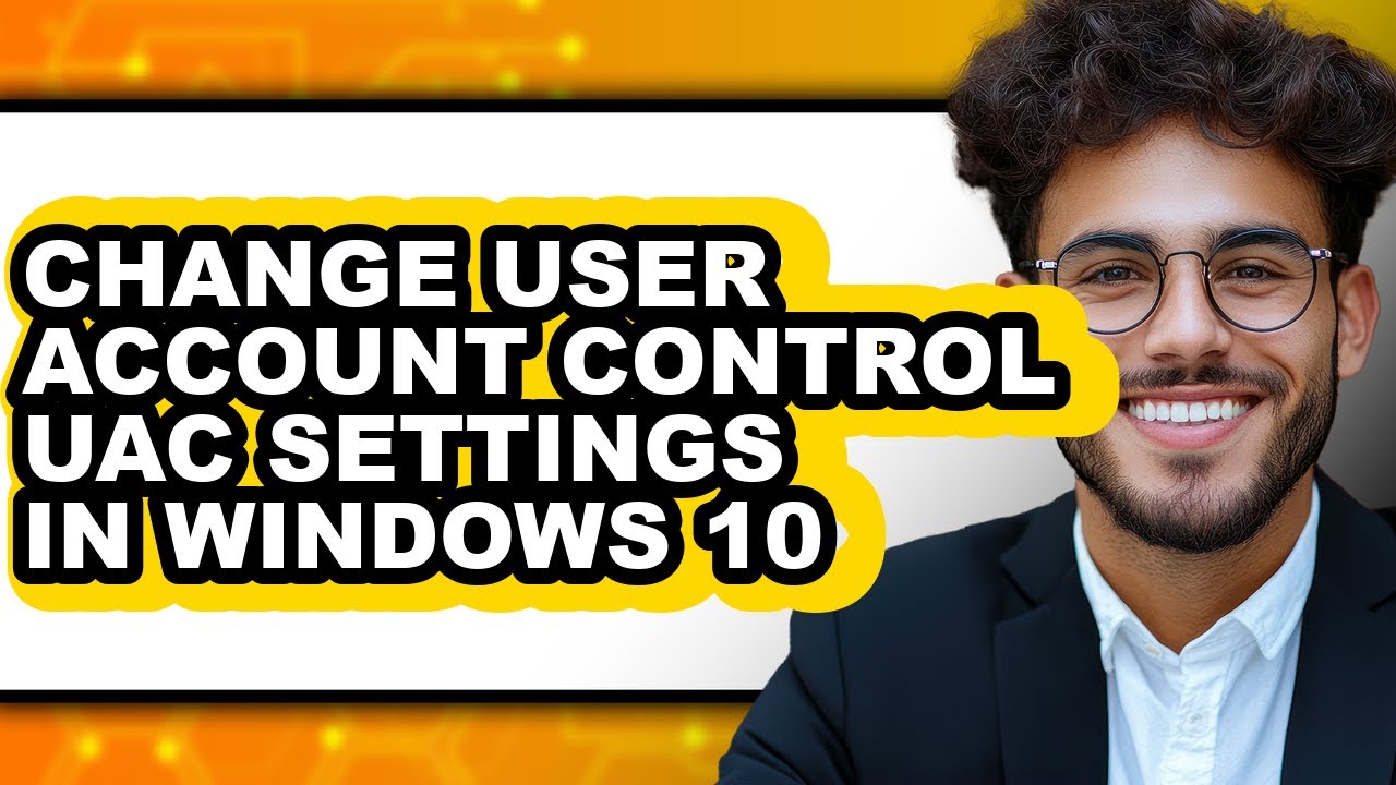How to Change User Account Control Uac Settings in Windows 10 (full Guide)