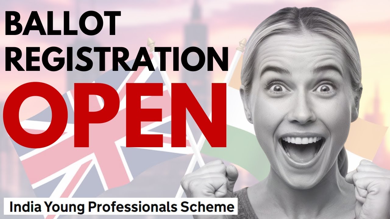India young professionals scheme UK ballot 2025 date [Registration open 2025] (Lottery Visa UK)